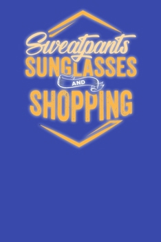 Sweatpants Sunglasses and Shopping: Simple Dot Grid Journal