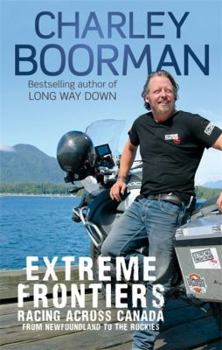 Hardcover Extreme Frontiers: Racing Across Canada from Newfoundland to the Rockies Book
