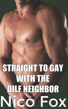 Paperback Straight to Gay with the DILF Neighbor Book