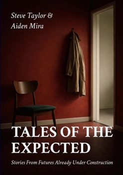 Paperback Tales of the Expected: Stories from futures already under construction Book