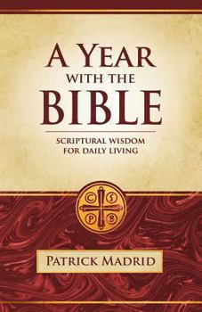 Paperback A Year with the Bible: Scriptural Wisdom for Daily Living Book