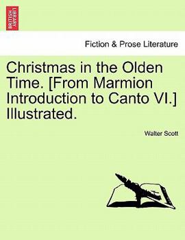 Paperback Christmas in the Olden Time. [From Marmion Introduction to Canto VI.] Illustrated. Book