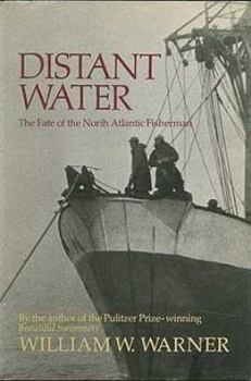 Hardcover Distant Water: The Fate of the North Atlantic Fisherman Book