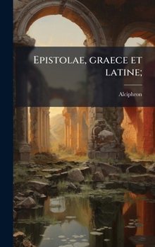 Hardcover Epistolae, graece et latine; [Greek, Ancient (To 1453)] Book