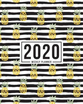 Paperback 2020 Weekly Planner: January 1, 2020 to December 31, 2020: Weekly & Monthly View Planner, Organizer & Diary: Yellow Pineapple Pattern 775-7 Book