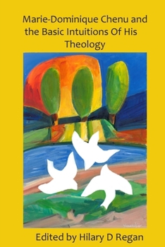 Paperback Marie-Dominique Chenu: The Basic Intuitions of His Theology Book