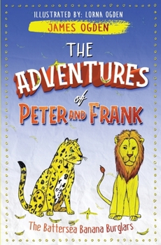 Paperback The Adventures of Peter and Frank: The Battersea Banana Burglars Book