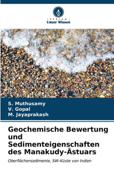 Paperback Geochemische Bewertung und Sedimenteigenschaften des Manakudy-Ästuars [German] Book