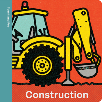 Board book Spring Street Touch and Feel: Construction Book