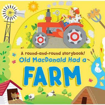 Hardcover Old MacDonald Had a Farm (Round & Round Storybook) (Round & Round Storybook) Book