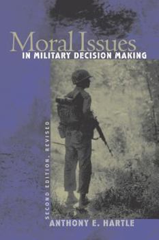 Paperback Moral Issues in Military Decision Making: Second Edition, Revised Book