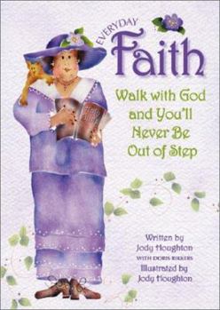 Hardcover Everyday Faith: Walk with God and You'll Never Be Out of Step! Book