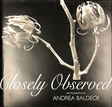 Hardcover Closely Observed: Photographs of the Natural World Book