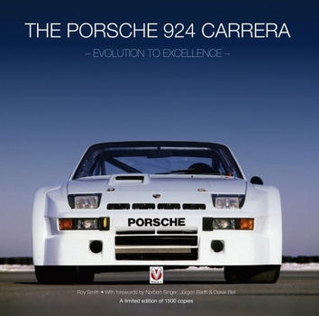 Hardcover The Porsche 924 Carrera: Evolution to Excellence Book