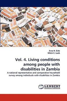 Vol. 4. Living conditions among people with disabilities in Zambia: A national representative and comparative household survey among individuals with disabilities in Zambia