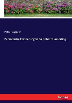 Pers�nliche Erinnerungen an Robert Hamerling.
