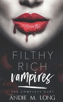 Paperback Filthy Rich Vampires: the complete duet: A Why Choose paranormal romance Book