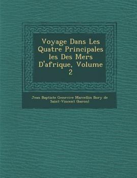 Paperback Voyage Dans Les Quatre Principales Les Des Mers D'Afrique, Volume 2 [French] Book