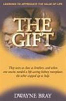 The Gift: Learning to Appreciate the Value of Life