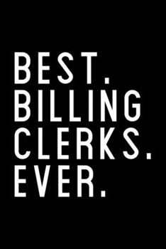 Paperback Best. Billing Clerks. Ever.: Dot Grid Journal, Diary, Notebook, 6x9 inches with 120 Pages. Book