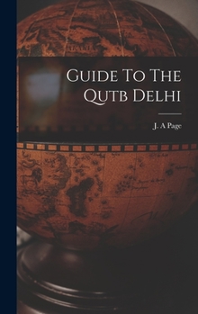 Hardcover Guide To The Qutb Delhi Book