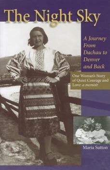 Hardcover The Night Sky: A Journey From Dachau to Denver and Back Book