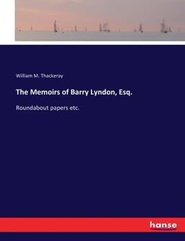 Paperback The Memoirs of Barry Lyndon, Esq.: Roundabout papers etc. Book