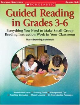 Paperback Guided Reading in Grades 3-6: Everything You Need to Make Small-Group Reading Instruction Work in Your Classroom Book