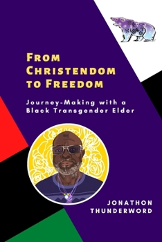 Paperback From Christendom to Freedom: Journey-Making with a Black Transgender Elder Book