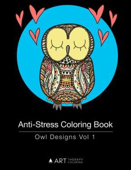 Paperback Anti-Stress Coloring Book: Owl Designs Vol 1 Book