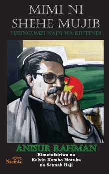 Paperback Mimi ni Shehe Mujib: Uzungumzi Nafsi wa Kiutendi Book