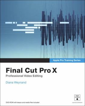 Paperback Final Cut Pro X: Professional Video Editing [With DVD ROM] Book