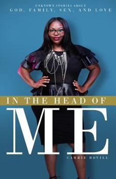 In the Head of Me: Unknown Stories about God, Family, Sex and Love