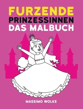Paperback Furzende Prinzessinnen - Das Malbuch [German] Book