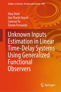 Hardcover Unknown Inputs Estimation in Linear Time-Delay Systems Using Generalized Functional Observers Book