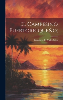 Hardcover El campesino puertorriqueño; [Spanish] Book