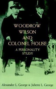 Paperback Woodrow Wilson and Colonel House: A Personality Study Book