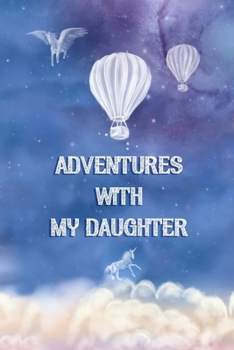 Paperback Adventures with my Daughter: Adventure Journal, Child Diary, Sky Blue Celestial Cover with Cloud Theme. Book