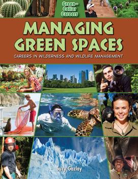 Paperback Managing Green Spaces: Careers in Wilderness and Wildlife Management Book