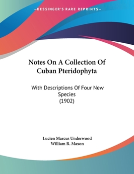 Paperback Notes On A Collection Of Cuban Pteridophyta: With Descriptions Of Four New Species (1902) Book