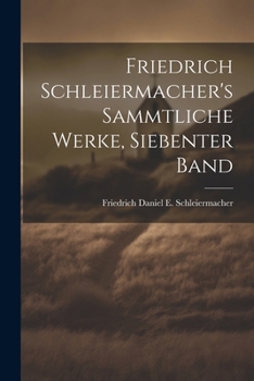 Friedrich Schleiermacher's sammtliche Werke, Siebenter Band (German Edition)