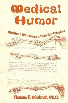 Paperback Medical Humor: Medical Nonsense To Tickle Your Funnybone Book