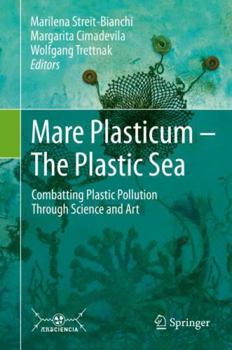 Hardcover Mare Plasticum - The Plastic Sea: Combatting Plastic Pollution Through Science and Art Book