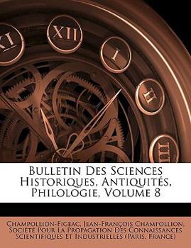 Paperback Bulletin Des Sciences Historiques, Antiquit?s, Philologie, Volume 8 [French] Book