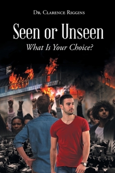 Paperback Seen or Unseen: What Is Your Choice? Book