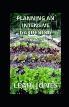 Paperback Planning An Intensive Garden: Tips And Techniques For Growers Book
