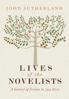 Hardcover Lives of the Novelists: A History of Fiction in 294 Lives Book