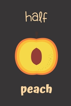 half peach: small lined Peach Notebook / Travel Journal to write in (6'' x 9'') 120 pages