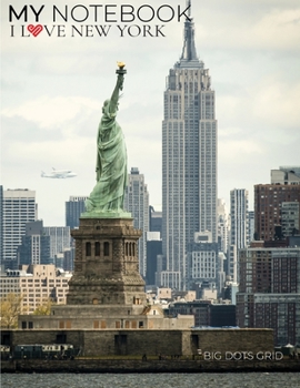 My NOTEBOOK: Block Notes Capital City Cover - I LOVE NEW YORK - 101 Pages Dotted Diary Journal Large size (8.5 x 11 inches)