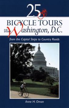 Paperback 25 Bicycle Tours in and Around Washington, D.C.: From the Capitol Steps to Country Roads Book